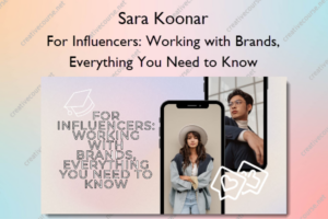 For Influencers: Working with Brands, Everything You Need to Know