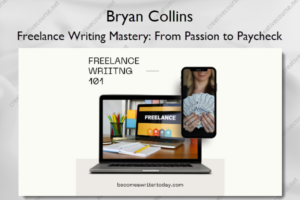 Freelance Writing Mastery: From Passion to Paycheck