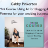 Using AI for blogging & Pinterest for your wedding business