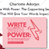 Write With Power: The Copywriting Secrets That Will Give Your Words Impact