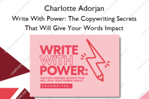 Write With Power: The Copywriting Secrets That Will Give Your Words Impact