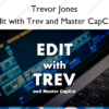 Edit with Trev and Master CapCut