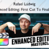 Enhanced Editing: First Cut To Final Cut