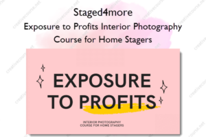 Exposure to Profits Interior Photography Course for Home Stagers