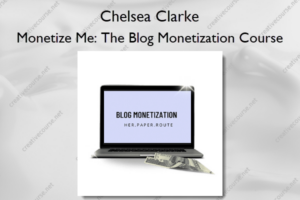 Monetize Me: The Blog Monetization Course