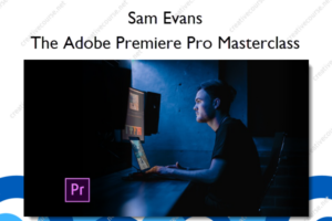 The Adobe Premiere Pro Masterclass