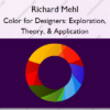 Color for Designers: Exploration, Theory, & Application