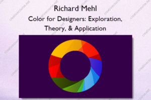 Color for Designers: Exploration, Theory, & Application