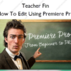 How To Edit Using Premiere Pro
