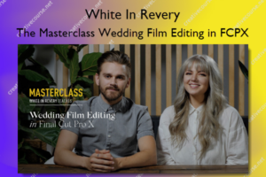 The Masterclass Wedding Film Editing in FCPX