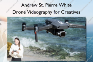 Drone Videography for Creatives