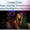 Modern Indie Pop: Write & Produce Breakout Pop Songs From Start to Finish