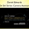 Derek Edwards – On Set Series: Camera Assistant