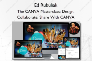 The CANVA Masterclass: Design, Collaborate, Share With CANVA
