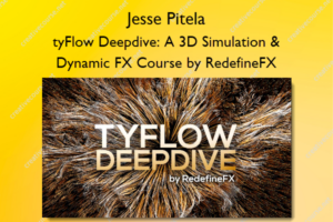 tyFlow Deepdive: A 3D Simulation & Dynamic FX Course by RedefineFX