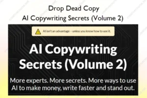 AI Copywriting Secrets (Volume 2) – Drop Dead Copy