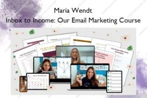 Inbox to Income: Our Email Marketing Course – Maria Wendt