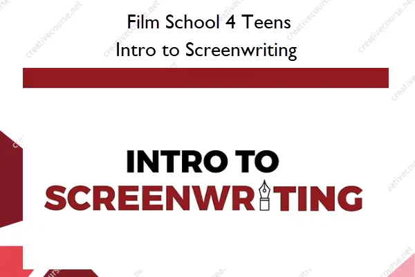 Intro to Screenwriting – Film School 4 Teens - Creative Course