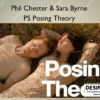 PS Posing Theory – Phil Chester & Sara Byrne