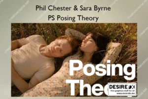 PS Posing Theory – Phil Chester & Sara Byrne