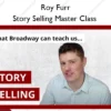 Story Selling Master Class – Roy Furr