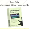 The Leveraged Editor – Leveraged Edits – Brett Fully