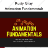 Animation Fundamentals – Rusty Gray