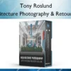 Architecture Photography & Retouching – PRO EDU – Tony Roslund