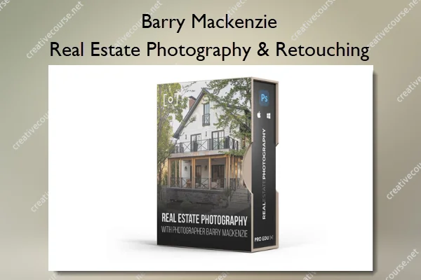 Real Estate Photography & Retouching – PRO EDU – Barry Mackenzie