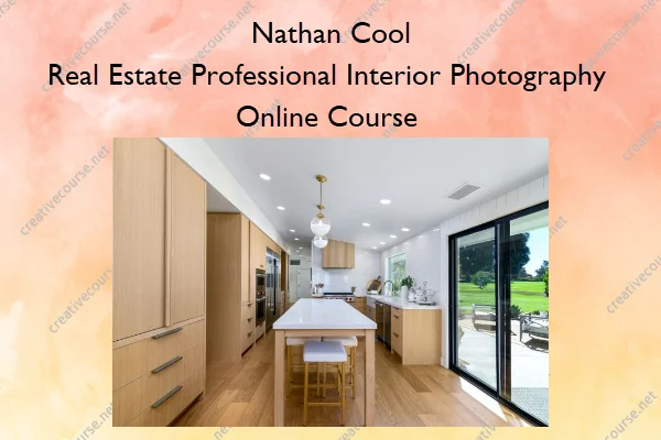 Real Estate Professional Interior Photography Online Course – Nathan Cool