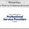 How to Write for Professional Service Provider – Michael Katz