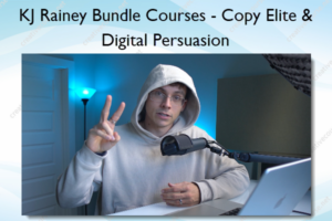 KJ Rainey Bundle Courses – Copy Elite & Digital Persuasion