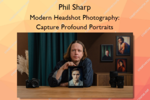 Modern Headshot Photography: Capture Profound Portraits – Phil Sharp