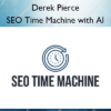 SEO Time Machine with AI – Derek Pierce