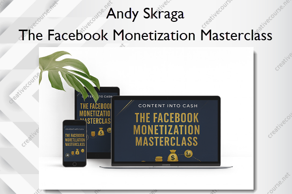 The Facebook Monetization Masterclass – Andy Skraga