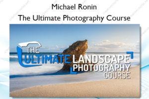 The Ultimate Photography Course – Michael Ronin