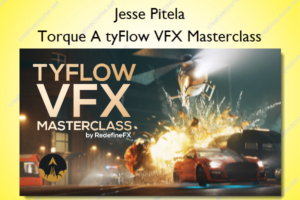 Torque A tyFlow VFX Masterclass – Jesse Pitela