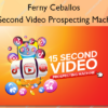 15-Second Video Prospecting Machine – Ferny Ceballos
