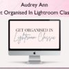 Get Organised In Lightroom Classic – Audrey Ann