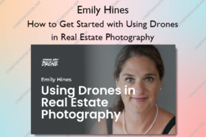 How to Get Started with Using Drones in Real Estate Photography – Emily Hines
