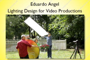 Lighting Design for Video Productions – Eduardo Angel