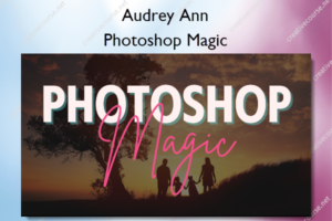 Photoshop Magic – Audrey Ann
