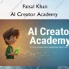 AI Creator Academy – Faisal Khan