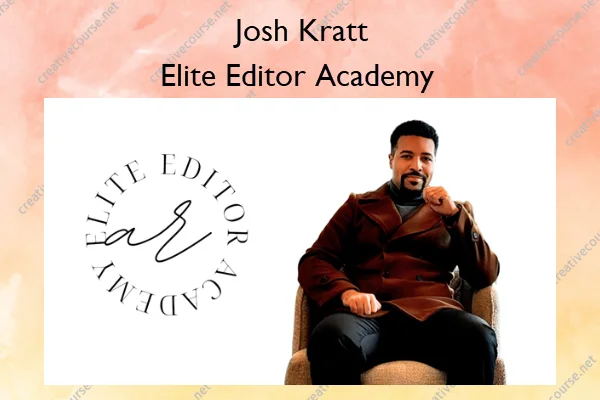 Elite Editor Academy – Josh Kratt