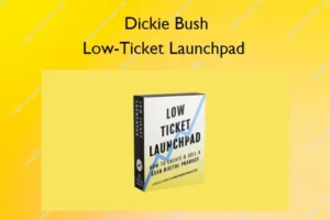 Low-Ticket Launchpad – Dickie Bush