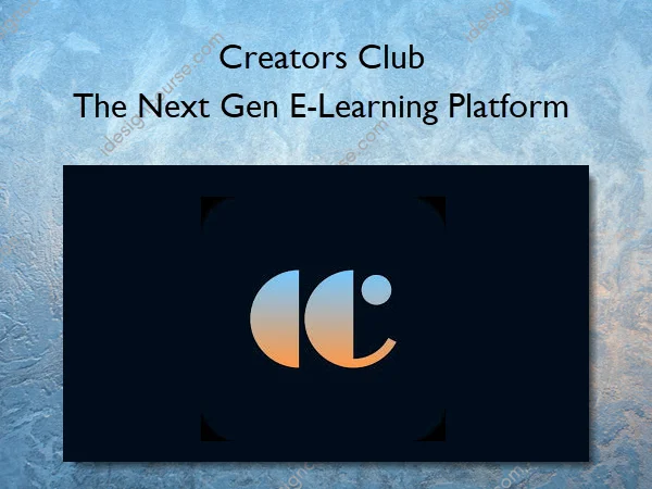 The Next Gen E-Learning Platform – Creators Club