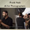 AI for Photographers – Pratik Naik