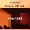 Primaries LUT Pack – Cinecolor