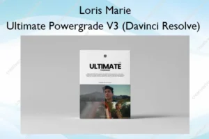 Ultimate Powergrade V3 (Davinci Resolve) – Loris Marie