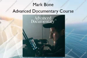 Advanced Documentary Course – Mark Bone